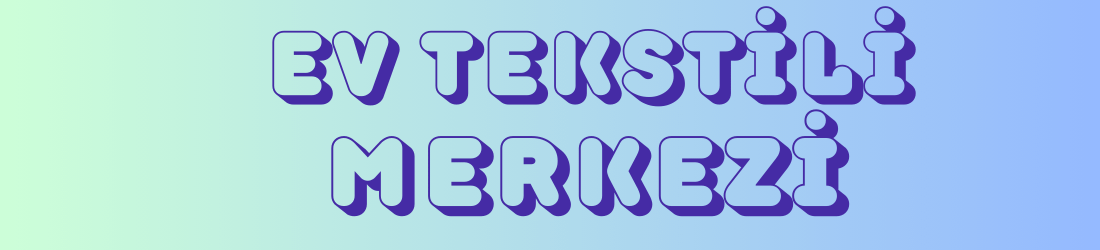 Ev Tekstili Merkezi