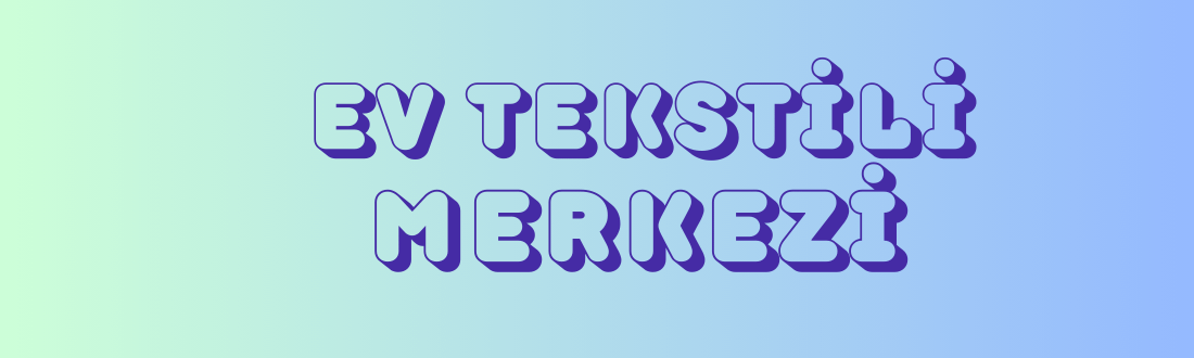 Ev Tekstili Merkezi